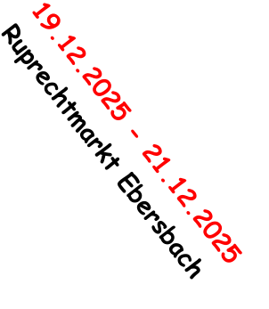 19.12.2025 - 21.12.2025     Ruprechtmarkt Ebersbach