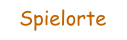 Spielorte
