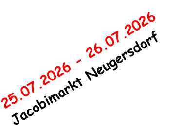 25.07.2026 - 26.07.2026     Jacobimarkt Neugersdorf